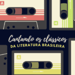 Cantando os clássicos da literatura brasileira