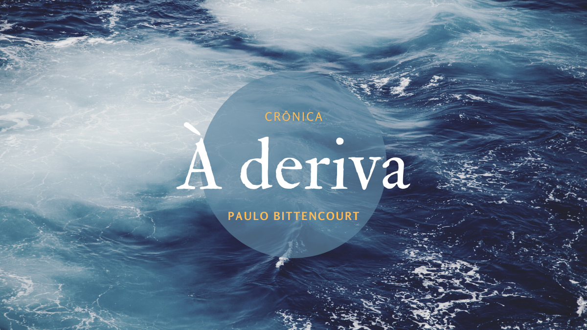 Read more about the article “À Deriva”